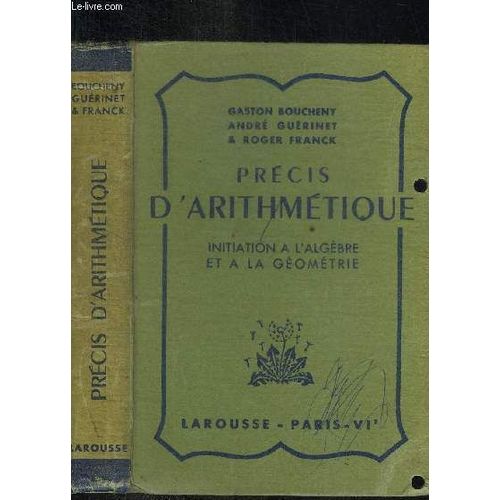 Precis D'arithmetique - Initiation A L'algebre Et A La Geometrie - Programme De 1938   de BOUCHENY GASTON / GUERINEY ANDRE / FRANCK ROGER  Format Reli 