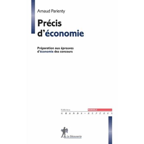 Prcis D'conomie - Prpration Aux preuves D'conomie Du Concours   de Parienty Arnaud  Format Beau livre 