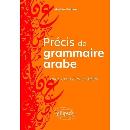 Prcis De Grammaire Arabe Avec Exercices Corrigs    Format Beau livre 