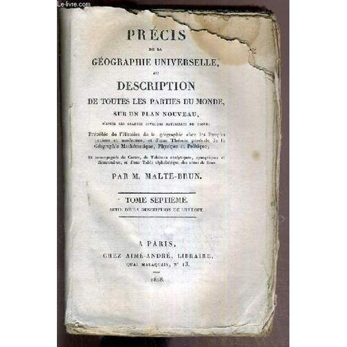 Precis De La Geographie Universelle Ou Description De Toutes Les Parties Du Monde Sur Un Plan Nouveau - Tome Septieme - Suite De La Description De L'europe - Vendu En Etat   de MALTE-BRUN M.