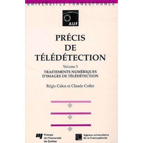 Prcis De Tldtection - Tome 3, Traitements Numriques D'images De Tldtection   de Collet Claude  Format Reli 