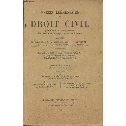 Prcis lmentaire De Droit Civil (Conforme Au Programme Des Examens De Capacit Et De Licence) Tome Premier, Comprenant Un Introduction Gnrale  L tude Du Droit, Les Personnes Et Les Biens Et Les(...)   de Collectif 