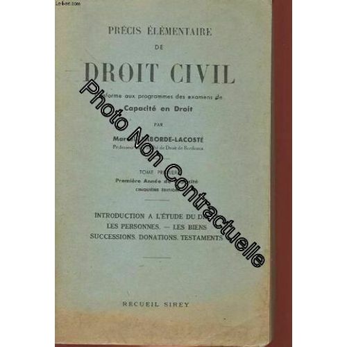 Precis Elementaire De Droit Civil - Conforme Aux Programmes Des Examens De Capacite En Droit - Tome 1 - Premiere Annee De Capacite - Introduction A L'etude Du Droit Les Personnes Les Biens Successi   