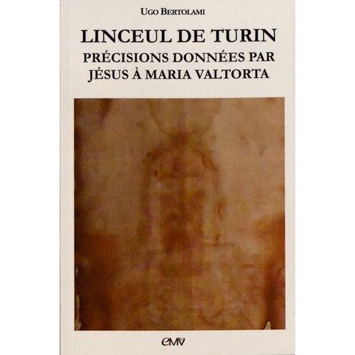 Linceul De Turin - Prcisions Donnes Par Jsus  Maria Valtorta   de Bertolami Ugo  Format Poche 