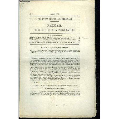Prefecture De La Gironde Recueil Des Actes Administratifs N 4 - Publication Et Recouvrement Des Rles..Chasse.  Modification Apporte  LArrt De Clture Du 9 Janvier -1877.Dpt De ...   de COLLECTIF