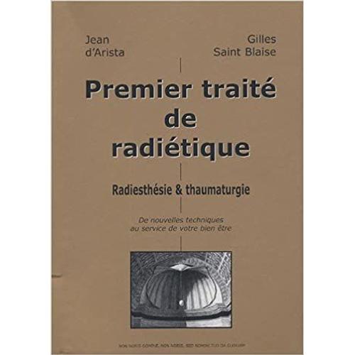 Premier Trait De Raditique. Radiesthsie Et Thaumaturgie   de Jean D'Arista  Format Cartonn 