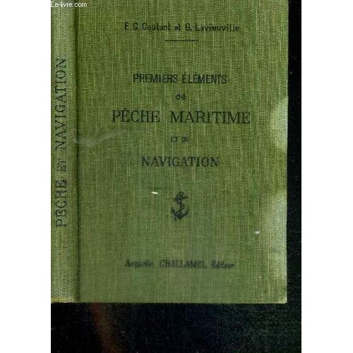 Premiers Elements De Peche Maritime Et De Navigation A L'usage Des Eleves Du Cours Moyen Des Ecoles Primaires Et Des Ecoles De Peche Du Littoral   de COUTANT E.C. / LAVIEUVILLE G.