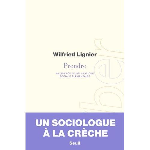 Prendre - Naissance D'une Pratique Sociale lmentaire    Format Beau livre 