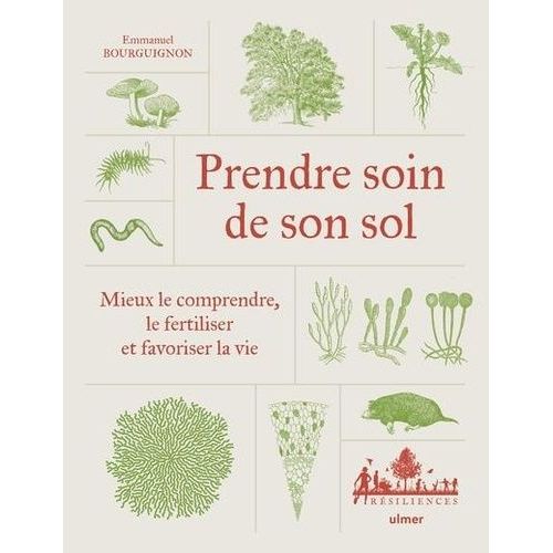 Prendre Soin De Son Sol - Mieux Le Comprendre, Le Fertiliser Et Favoriser La Vie    Format Grand Format 