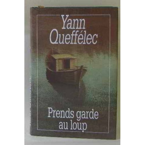 Prends Garde Au Loup   de yann quefflec 