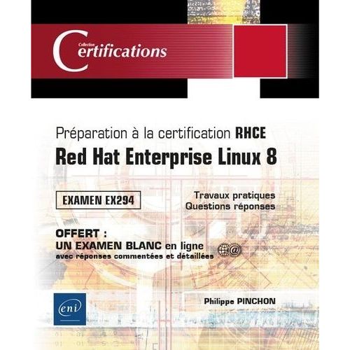 Prparation  La Certification Rhce - Red Hat Enterprise Linux 8 - Examen Ex294   de Pinchon Philippe  Format Beau livre 
