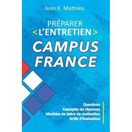 Préparer L'entretien Campus France: Questions, Exemples De Réponses ...