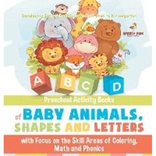 Preschool Activity Books Of Baby Animals, Shapes And Letters With Focus On The Skill Areas Of Coloring, Math And Phonics. Developing Early School Success From Prek To Kindergarten   de Jupiter Kids  Format Reli 