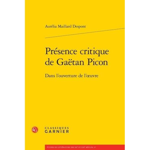 Prsence Critique De Gatan Picon - Dans L'ouverture De L'oeuvre   de Maillard Despont Aurlia  Format Broch 