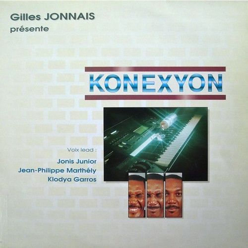 Prsente Konexyon (Zouk Rtro) - Gilles Jonnais (Voix Lead : Jonis Junior, Jean-Philippe Marthly, Klodya Garros) (Guy Rmy, Michel Alibo...)