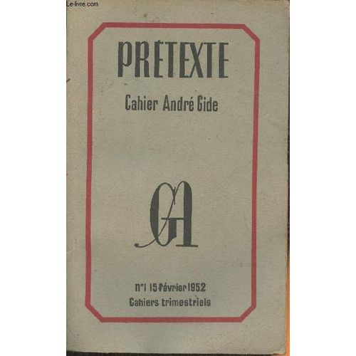 Prtexte, Cahier Andr Gide N1- Fvrier 1952-Sommaire: Les Poisons Toniques D Andr Gide Par Louis Martin-Chauffier- L Oeuvre Marchante D Andr Gide Par Franz Hellens- Sur Quelques Photos D Andr(...)   de Collectif 