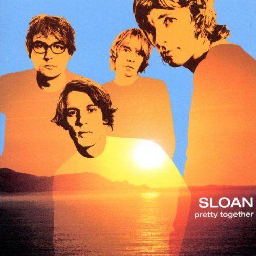 Pretty Together - Sloan