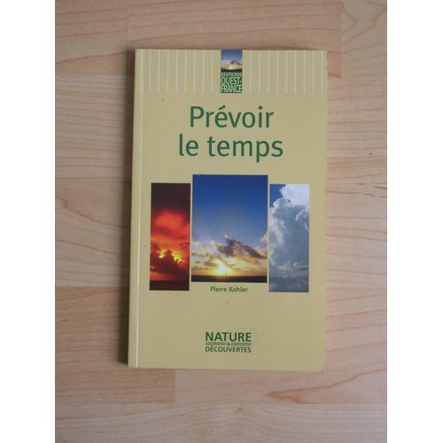 Prevoir Le Temps   de Pierre KOHLER