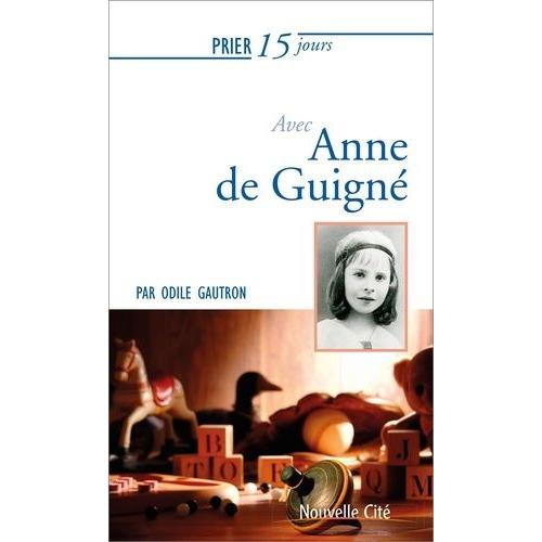 Prier 15 Jours Avec Anne De Guign   de Gautron Odile  Format Beau livre 