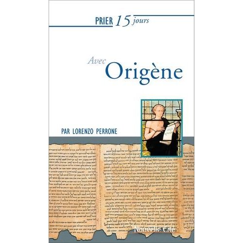Prier 15 Jours Avec Origene    Format Broch 