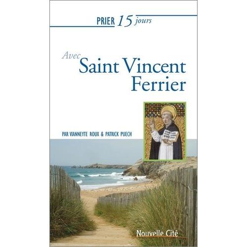 Prier 15 Jours Avec Vincent Ferrier   de Roux Vianneyte  Format Beau livre 
