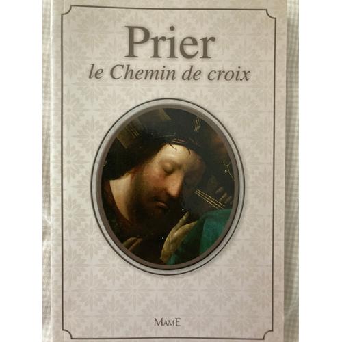 Prier Le Chemin De Croix - Mame - Bernadette Mlois   