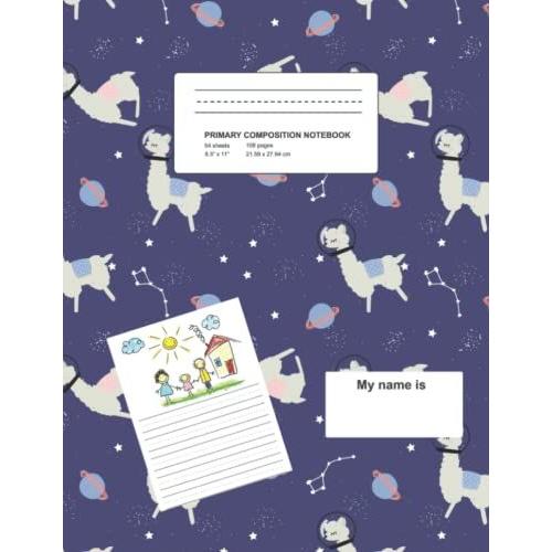 Primary Composition Notebook: Alpaca In Space Primary Journal Grades K-2 With Picture Space, Primary Story Journal (Primary Writing Journal For Kindergarten)   de unknown  Format Broch 