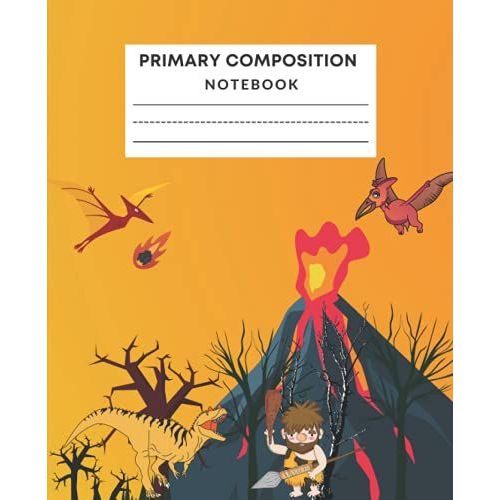 Primary Composition Notebook: Primary Story Journal Draw And Write, Dotted Midline To Practice Handwriting - Create Unique Stories & Illustrations - Composition Notebook With Dinosaure Cover Design   de Diaries, Adam  Format Broch 