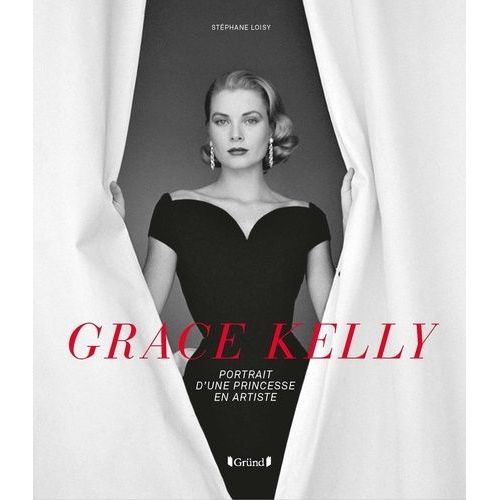 Grace Kelly - Portrait D'une Princesse En Artiste   de Loisy Stphane  Format Beau livre 