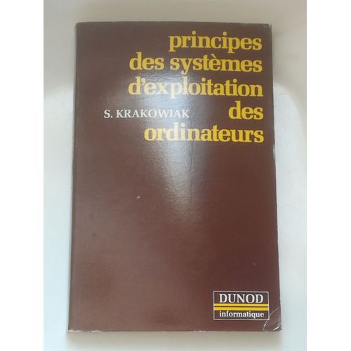 Principes Des Systmes D'exploitation Des Ordinateurs   de S. Krakowiak  Format Broch 