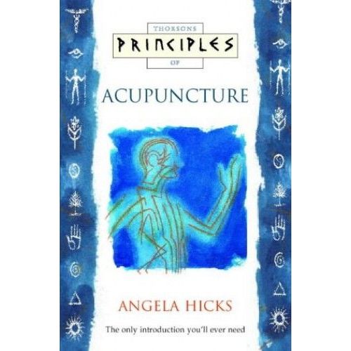 Principles Of - Acupuncture: The Only Introduction You'll Ever Need   de Angela Hicks  Format Broch 
