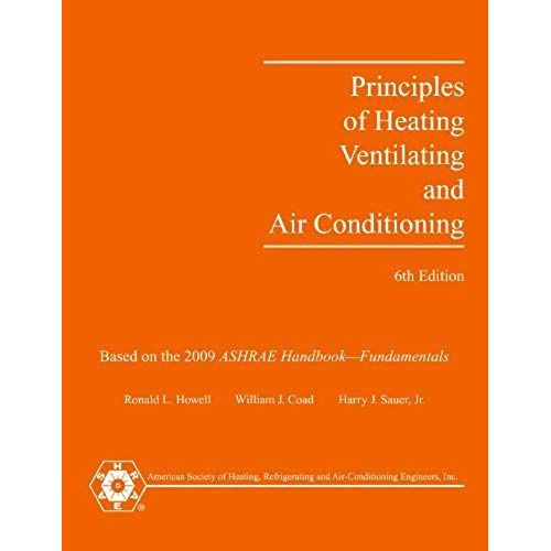 Principles Of Heating, Ventilating, And Air Conditioning: A Textbook With Design Data Based On The 2009 Ashrae Handbook-Fundamentals   de unknown  Format Broch 