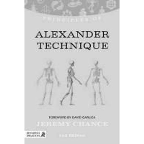 Principles Of The Alexander Technique    Format Broch 