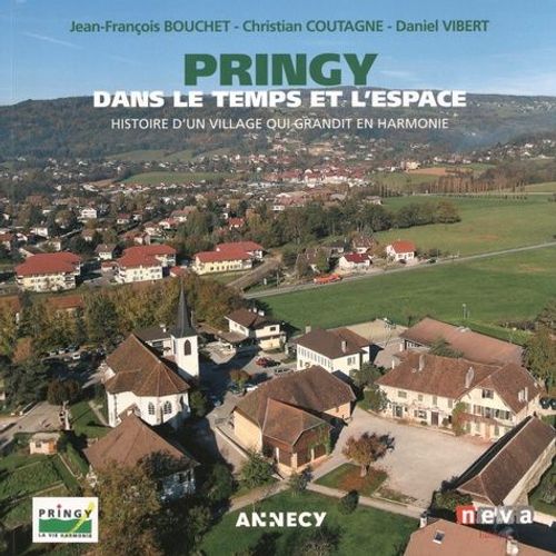 Pringy, Dans Le Temps Et L'espace - Histoire D'un Village Qui Grandit En Harmonie   de Bouchet Jean-Franois  Format Beau livre 
