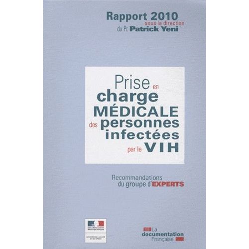 Prise En Charge Mdicale Des Personnes Infectes Par Le Vih - Recommandations Du Groupe D'experts   de Yeni Patrick  Format Broch 