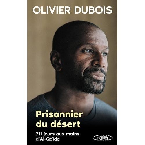 Prisonnier Du Dsert - 711 Jours Au Mains D'al-Qada   de Dubois Olivier  Format Beau livre 