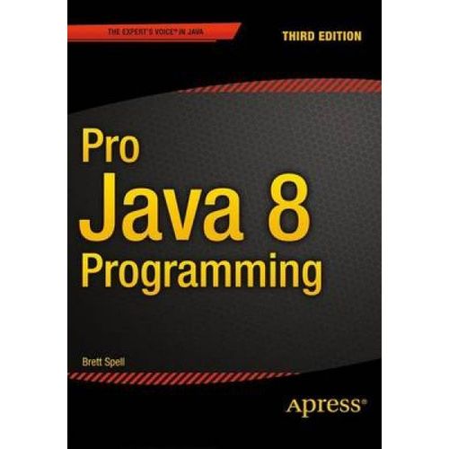 Pro Java 8 Programming   de Terrill Brett Spell  Format Broch 