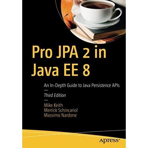 Pro Jpa 2 In Java Ee 8: An In-Depth Guide To Java Persistence Apis   de Collectif  Format Broch 
