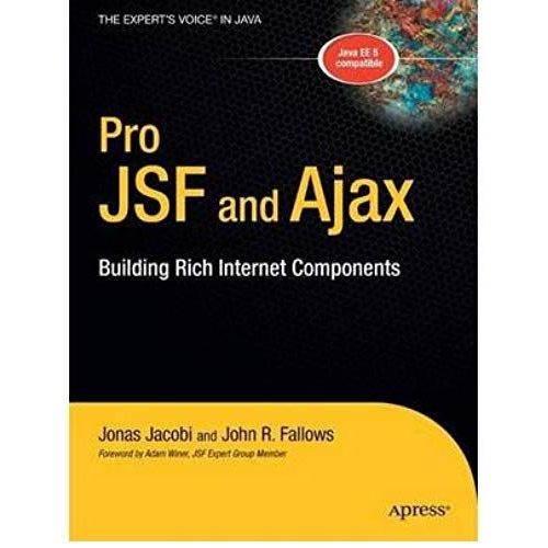 Pro Jsf And Ajax: Building Rich Internet Components (Expert's Voice In Java) (Paperback) - Common    Format Broch 