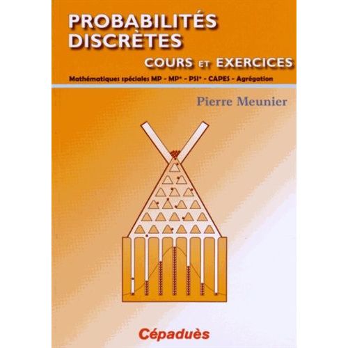Probabilits Discrtes, Cours Et Exercices - Mathmatiques Spciales Mp, Mp*, Psi*, Capes, Agrgation    Format Broch 