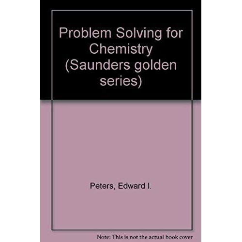 Problem Solving For Chemistry (Saunders Golden Series)   de Edward I. Peters  Format Broch 