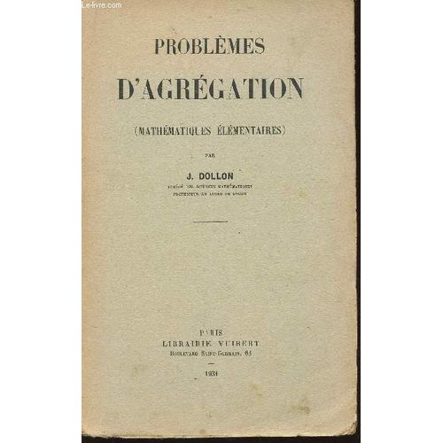Problemes D'agregation (Mathematiques Elementaires) / Premiere Edition.   de DOLLON