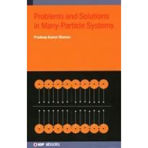 Problems And Solutions In Many-Particle Systems    Format Reli 