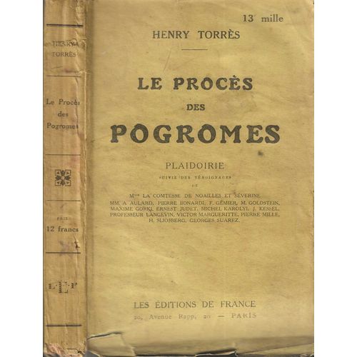 Procs Des Pogromes [Sic]. Plaidoirie Suivie Des Tmoignages De Mmes La Comtesse De Noailles Et Sverine, Mm. A. Aulard, Pierre Bonardi, F. Gmier, M. Goldstein, Maxime Gorki, Ernest Judet ...Etc.   de Henry Torrs 
