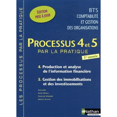 Processus 4 Et 5 Production Et Analyse De L'information Financire - Gestion Des Immobilisations Et Des Investissements Bts Cgo 1re Anne   de Jarry Anne  Format Broch 