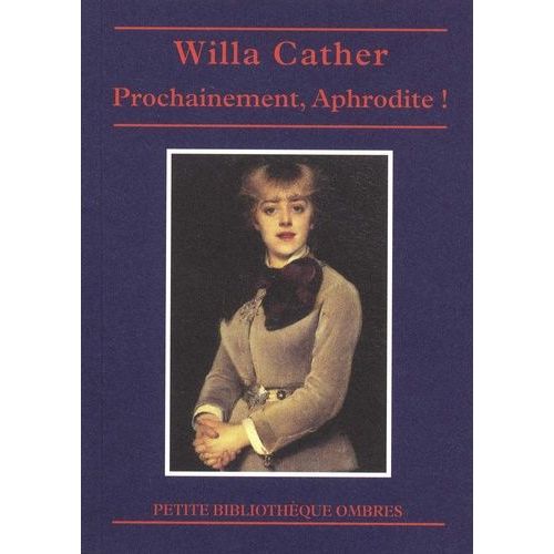 Prochainement, Aphrodite !   de Cather Willa  Format Poche 