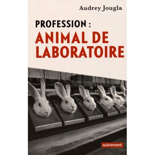 Profession : Animal De Laboratoire    Format Broch 