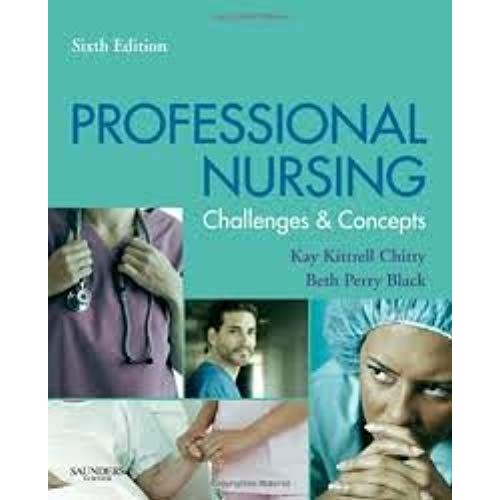 Professional Nursing: Concepts & Challenges (Chitty, Professional Nursing; Concepts And Challenges) 6th (Sixth) Edition   de Kay Kittrell Chitty RN EdD CS  Format Broch 