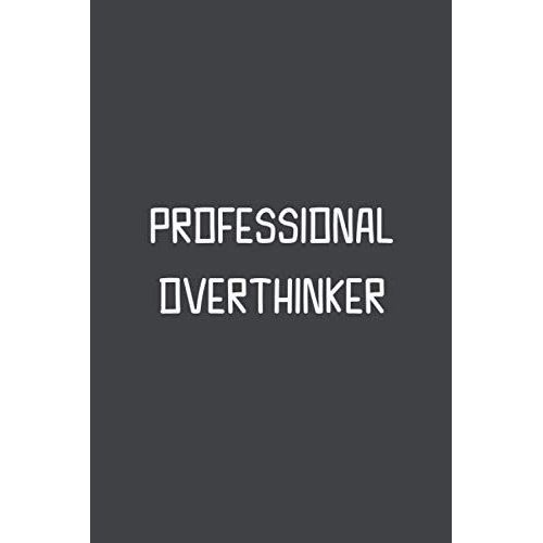 Professional Overthinker: Blank Lined Journal And Notebook | Sarcastic Humor And Funny Gag Gift Notebook   de Crafts, Bonsai  Format Broch 
