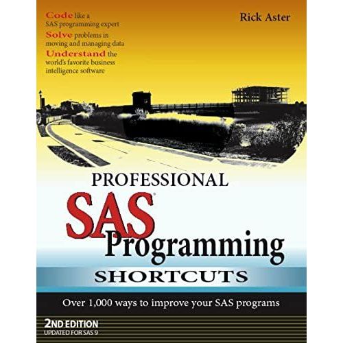 Professional Sas Programming Shortcuts: Over 1,000 Ways To Improve Your Sas Programs   de Aster, Rick  Format Broch 